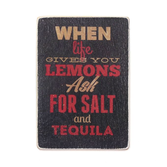Постер "When life gives you lemons, ask for salt and tequila"