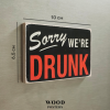 Магніт  "Sorry we're drunk"